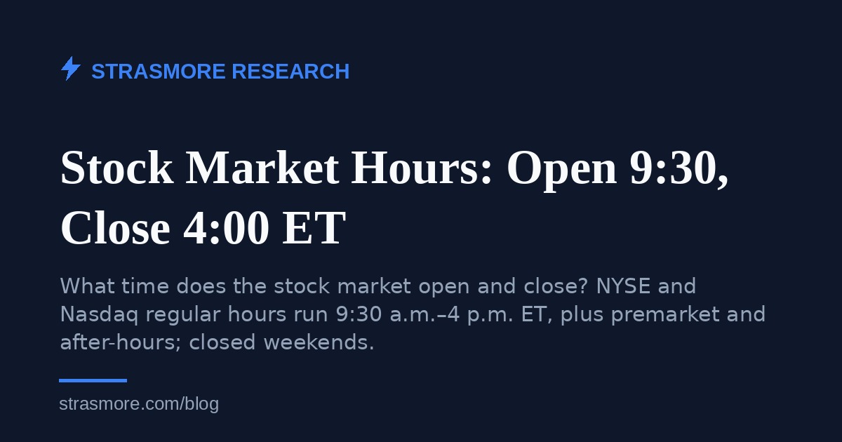 Stock Market Hours: Open 9:30, Close 4:00 ET · Strasmore